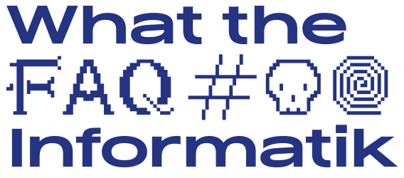 Schriftzug "what the FAQ, Informatik" in pixeliger Schrift und mit einigen Icons